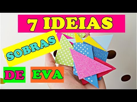 7 IDEIAS FOFAS COM SOBRAS DE EVA!